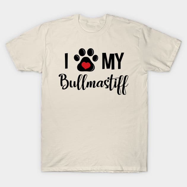 I Love My Bullmastiff T-Shirt by InspiredQuotes